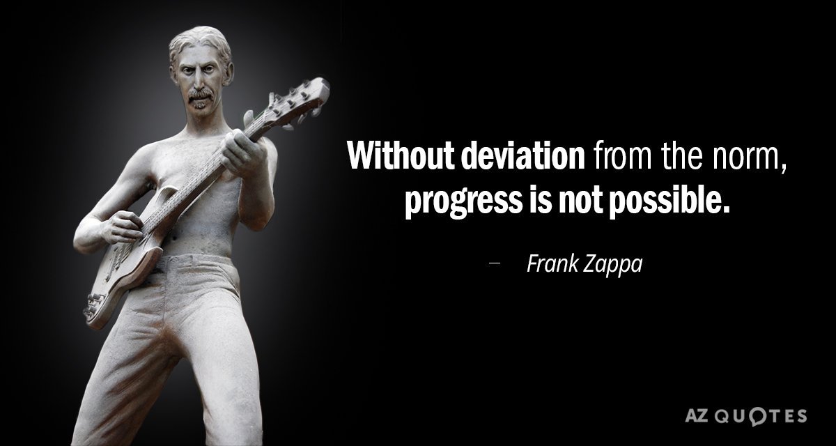 Quotation-Frank-Zappa-Without-deviation-from-the-norm-progress-is-not-possible-34-46-99.jpg