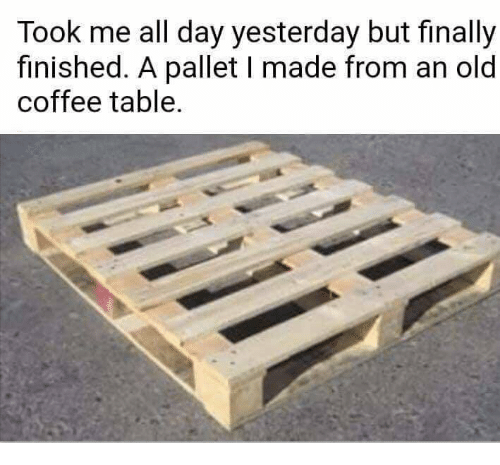 took-me-all-day-yesterday-but-finally-finished-a-pallet-36944780.png