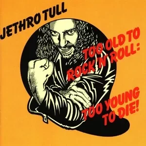 Jethro Tull - Too Old to Rock 'n' Roll_ Too Young to Die!, Cover art.webp